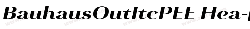 BauhausOutItcPEE Hea字体转换 BauhausOutItcPEE Hea字体转换